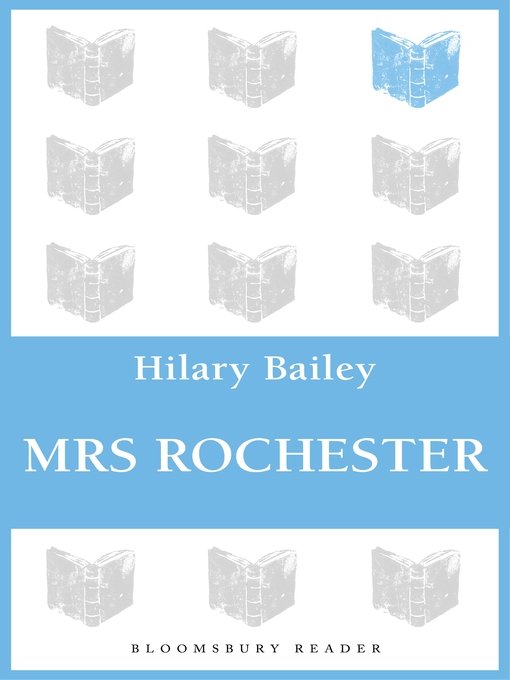 Title details for Mrs Rochester by Hilary Bailey - Available